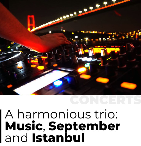 E-Magazine 05 - A harmonious trio: Music, September and Istanbul