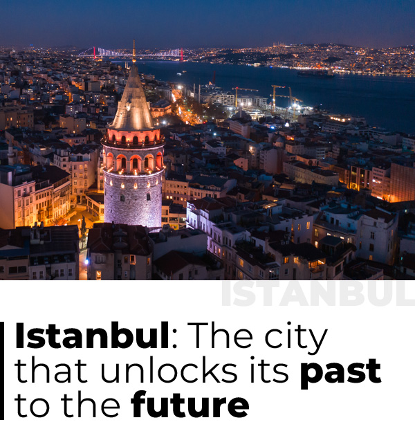 E-Magazine 04 - Istanbul: The city that unlocks its past to the future